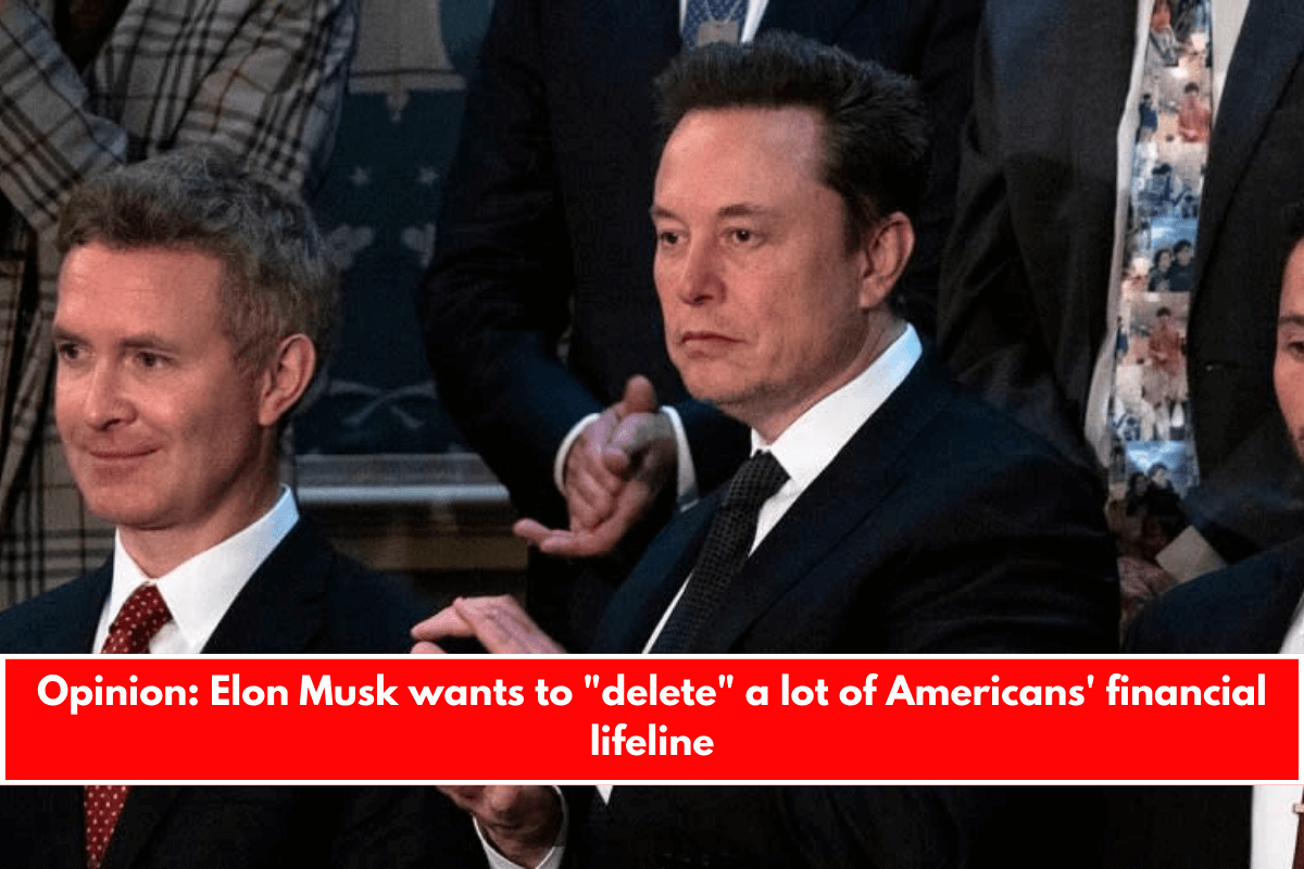 Opinion Elon Musk wants to delete a lot of Americans' financial lifeline