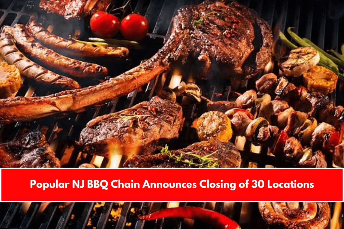 Popular NJ BBQ Chain Announces Closing of 30 Locations