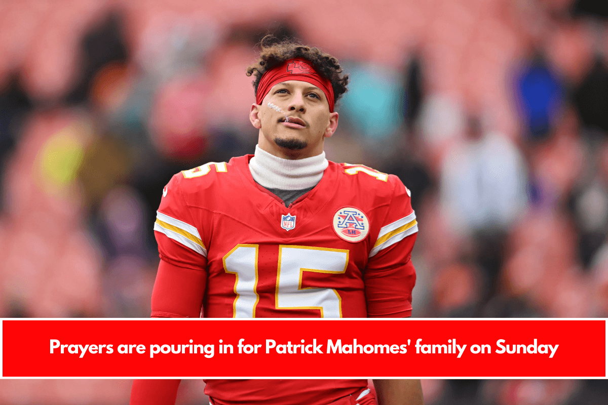 Prayers are pouring in for Patrick Mahomes' family on Sunday