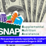 SNAP Have you been severely impacted by the weather This is how to get replacement in Oregon in 2024