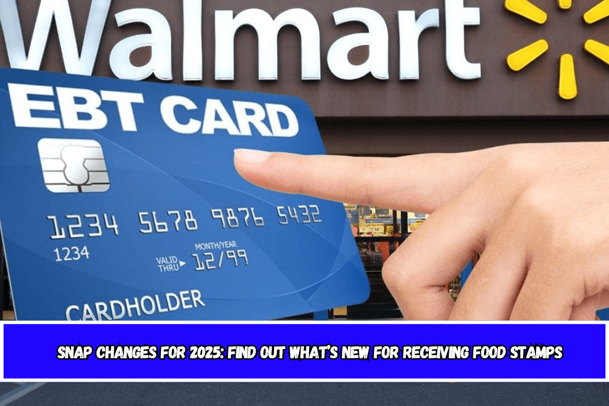 SNAP changes for 2025: find out what’s new for receiving Food Stamps