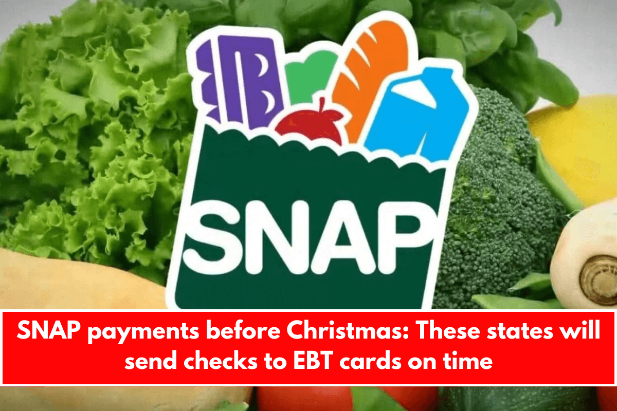 SNAP payments before Christmas These states will send checks to EBT cards on time