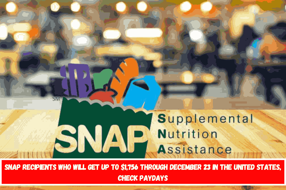 SNAP recipients who will get up to $1,756 through December 23 in the United States, check paydays