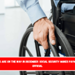 SSDI checks are on the way in December Social Security makes payment dates official