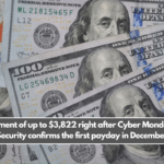 SSDI payment of up to $3,822 right after Cyber Monday, Social Security confirms the first payday in December