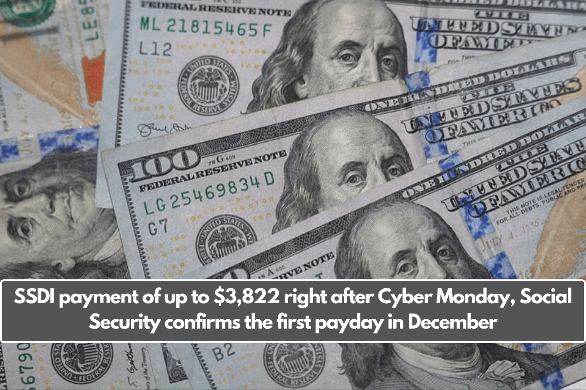 SSDI payment of up to $3,822 right after Cyber Monday, Social Security confirms the first payday in December