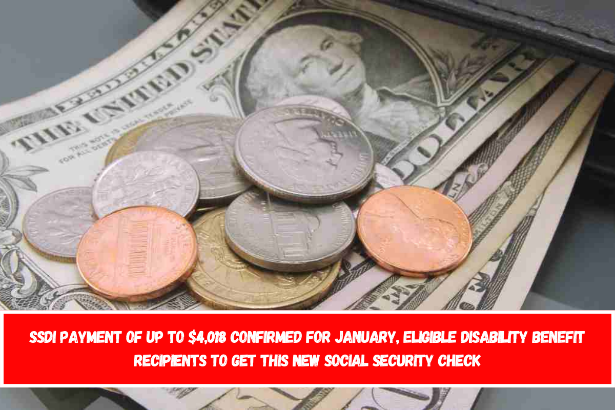 SSDI payment of up to $4,018 confirmed for January, eligible disability benefit recipients to get this new Social Security check