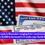 SSI payments in December ranging from maximums of up to $484 to $1,450 to be issued in 4 weeks says Social Security