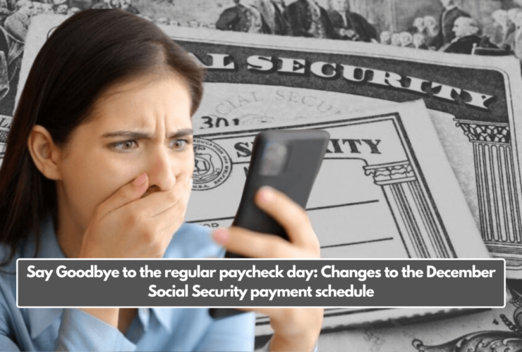 Say Goodbye to the regular paycheck day: Changes to the December Social Security payment schedule