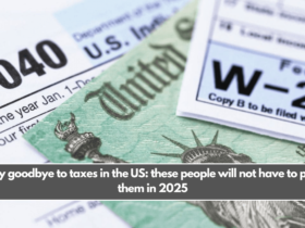 Say goodbye to taxes in the US: these people will not have to pay them in 2025