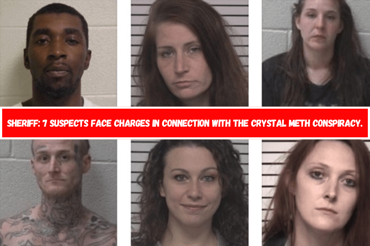 Sheriff 7 suspects face charges in connection with the crystal meth conspiracy.