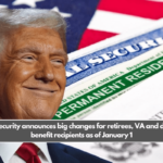 Social Security announces big changes for retirees, VA and disability benefit recipients as of January 1