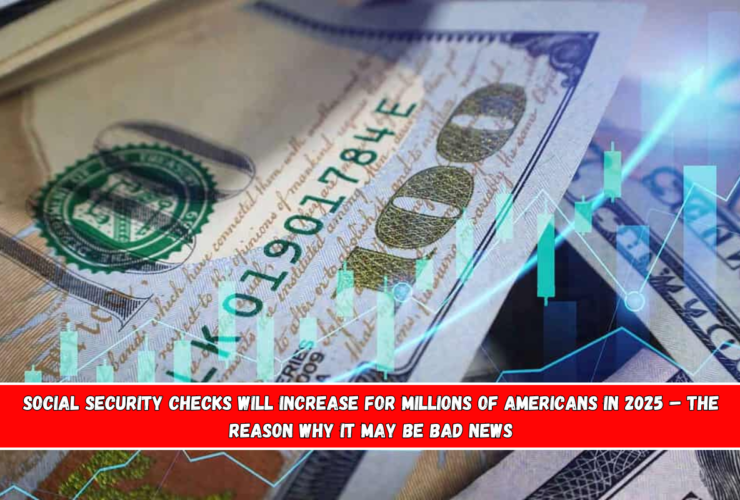 Social Security checks will increase for millions of Americans in 2025 – The reason why it may be bad news