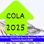 Social Security’s 2025 COLA How to Maximize Your Monthly Payment to Reach $5,180