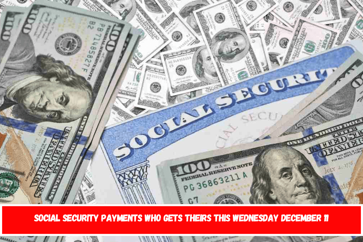 Social security payments who gets theirs this wednesday december 11