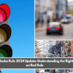 Texas Alaska Rule 2024 Update Understanding the Right Turn on Red Rule