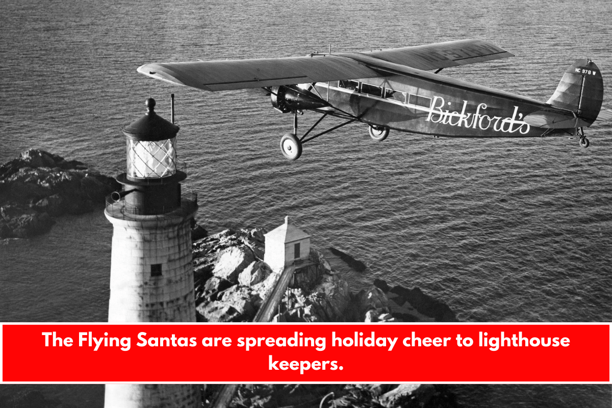 The Flying Santas are spreading holiday cheer to lighthouse keepers.