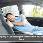 The Legality of Car Sleeping in Colorado What You Need to Know