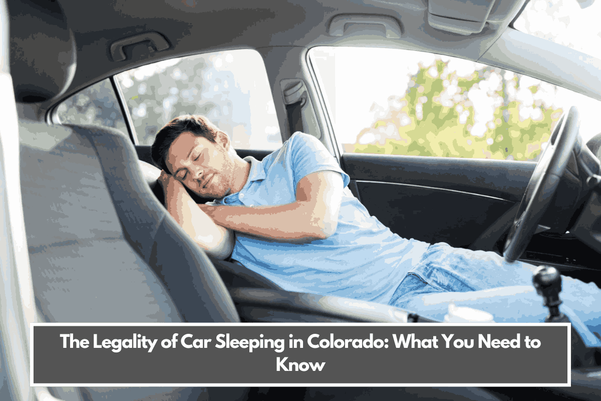 The Legality of Car Sleeping in Colorado What You Need to Know