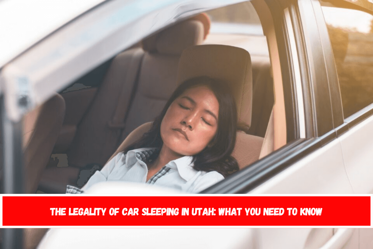 The Legality of Car Sleeping in Utah: What You Need to Know