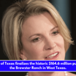 The State of Texas finalizes the historic $164.6 million purchase of the Brewster Ranch in West Texas.