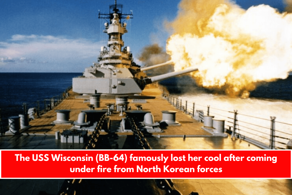 The USS Wisconsin (BB-64) famously lost her cool after coming under fire from North Korean forces