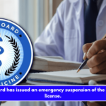 The board has issued an emergency suspension of the doctor's license.