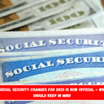 The list of Social Security changes for 2025 is now official – What retirees should keep in mind