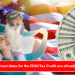 The payment dates for the Child Tax Credit are already known