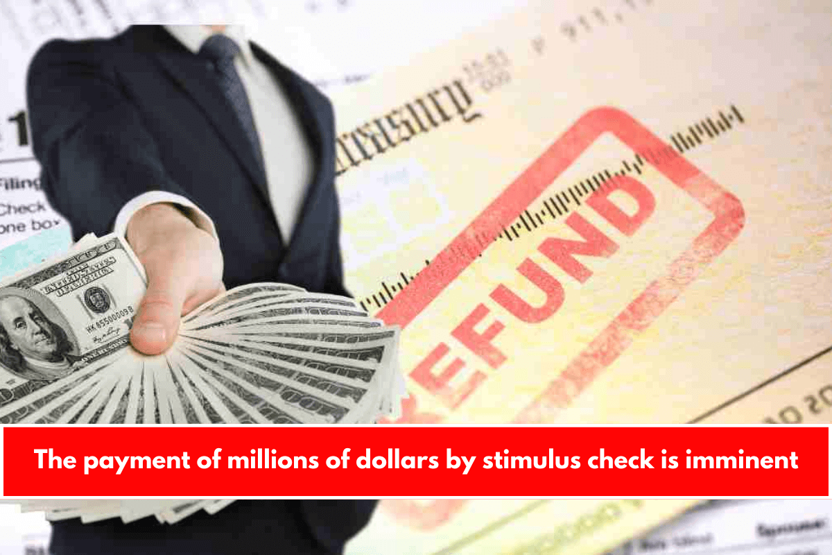 The payment of millions of dollars by stimulus check is imminent