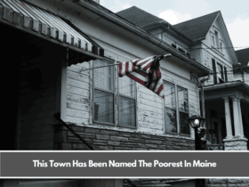 This Town Has Been Named The Poorest In Maine