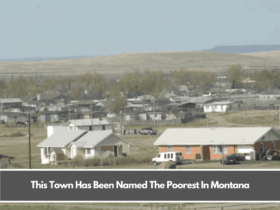 This Town Has Been Named The Poorest In Montana