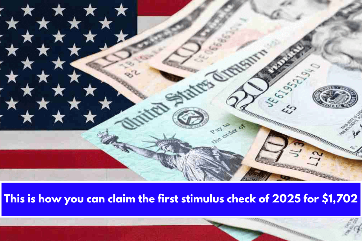 This is how you can claim the first stimulus check of 2025 for $1,702