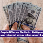 This is the Required Minimum Distribution (RMD) you must take from your retirement account before January 1, 2025