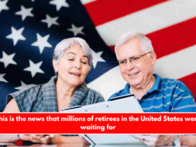 This is the news that millions of retirees in the United States were waiting for