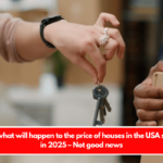 This is what will happen to the price of houses in the USA starting in 2025 – Not good news