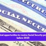 Three final opportunities to receive Social Security payments before 2025