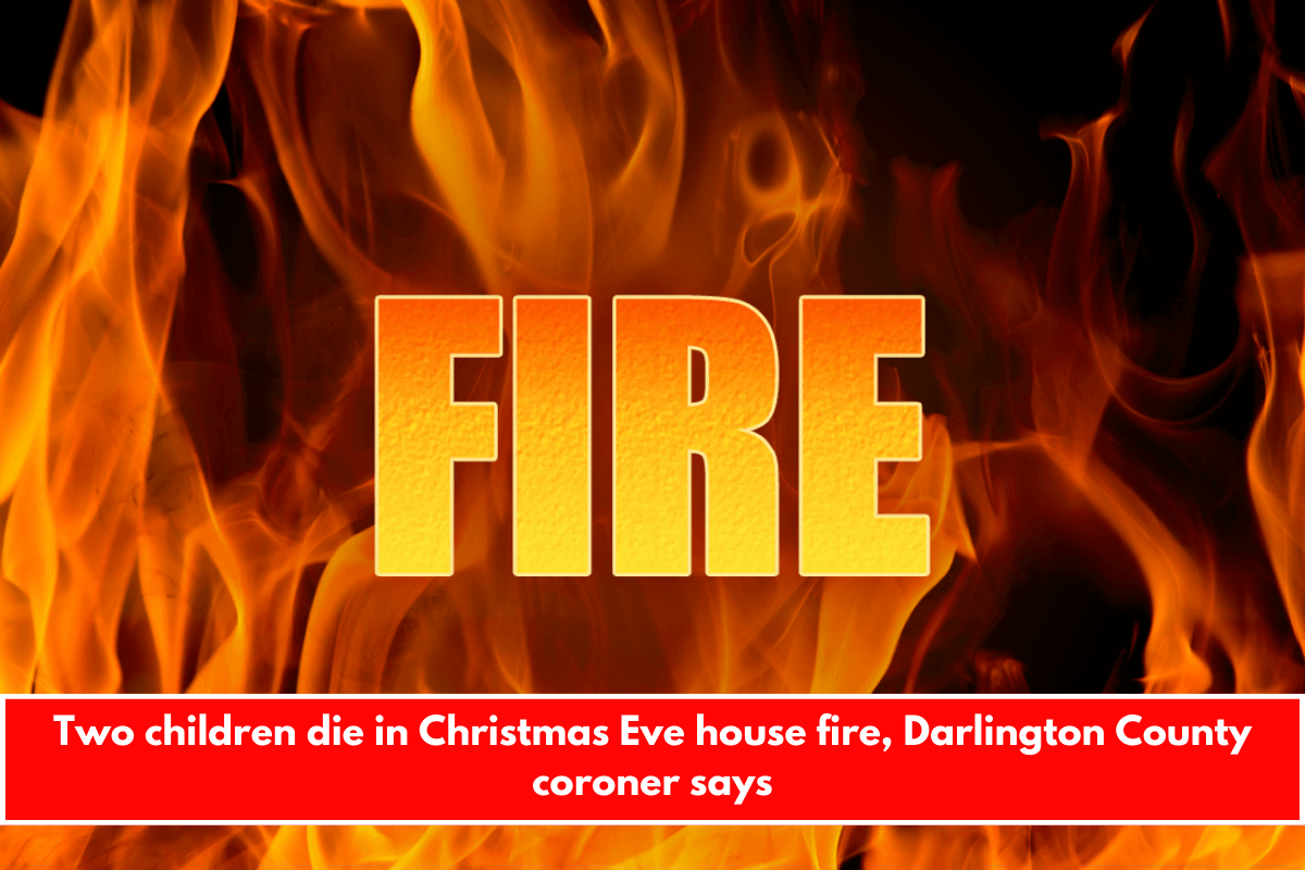 Two children die in Christmas Eve house fire, Darlington County coroner says