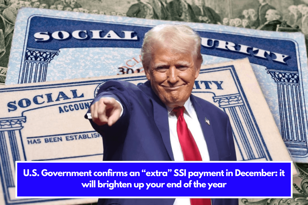 U.S. Government confirms an “extra” SSI payment in December it will brighten up your end of the year