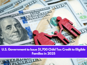 U.S. Government to Issue $1,700 Child Tax Credit to Eligible Families in 2025