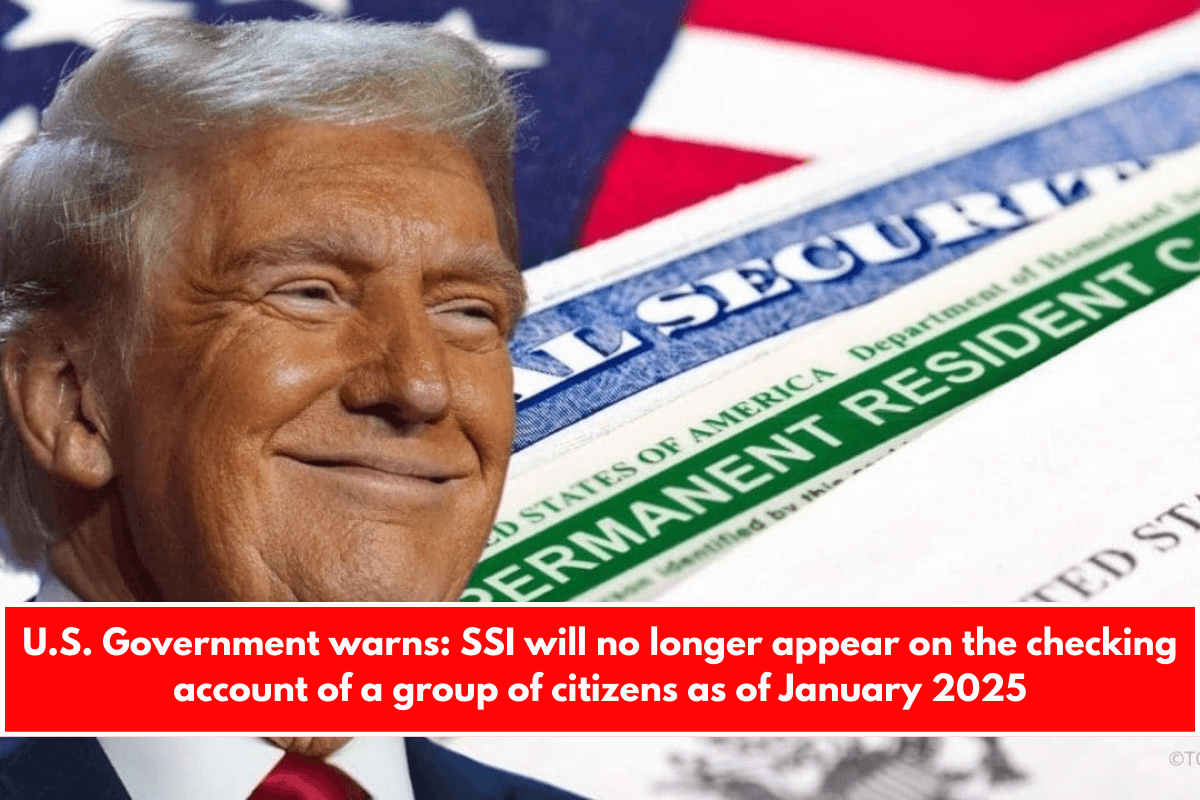 U.S. Government warns SSI will no longer appear on the checking account of a group of citizens as of January 2025