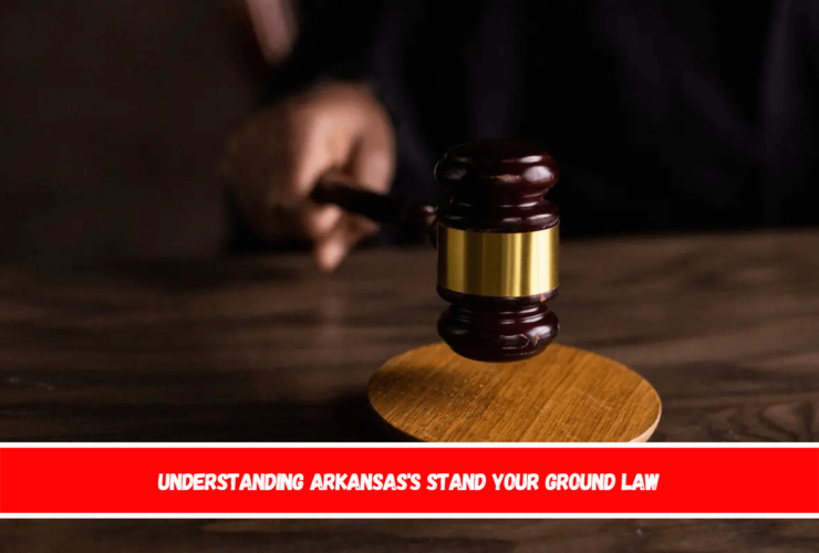 Understanding Arkansas's Stand Your Ground Law