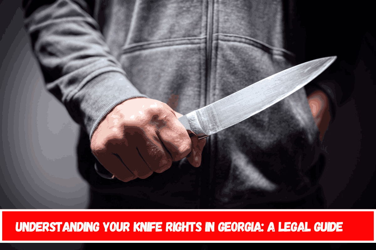 Understanding Your Knife Rights in Georgia A Legal Guide