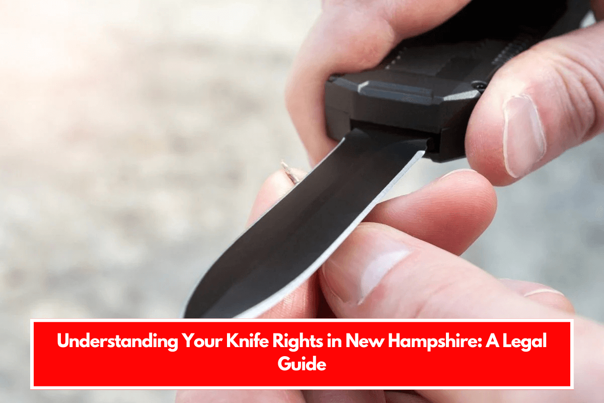 Understanding Your Knife Rights in New Hampshire A Legal Guide