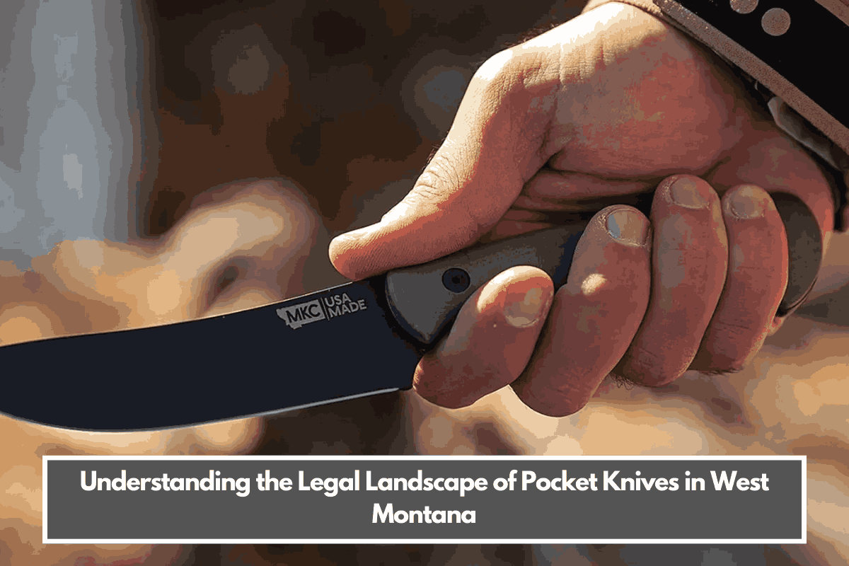 Understanding the Legal Landscape of Pocket Knives in West Montana