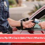 Is It Illegal to Flip Off a Cop in Idaho? Here's What the Law Says