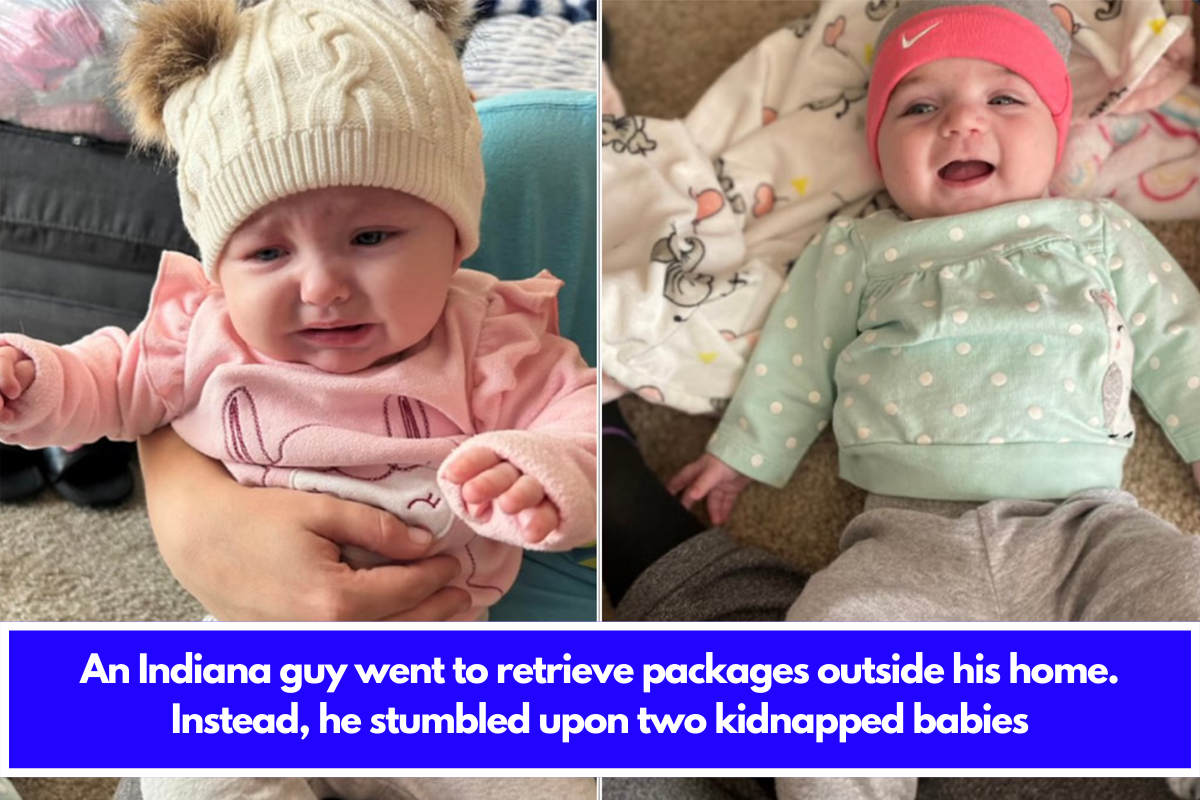 An Indiana guy went to retrieve packages outside his home. Instead, he stumbled upon two kidnapped babies