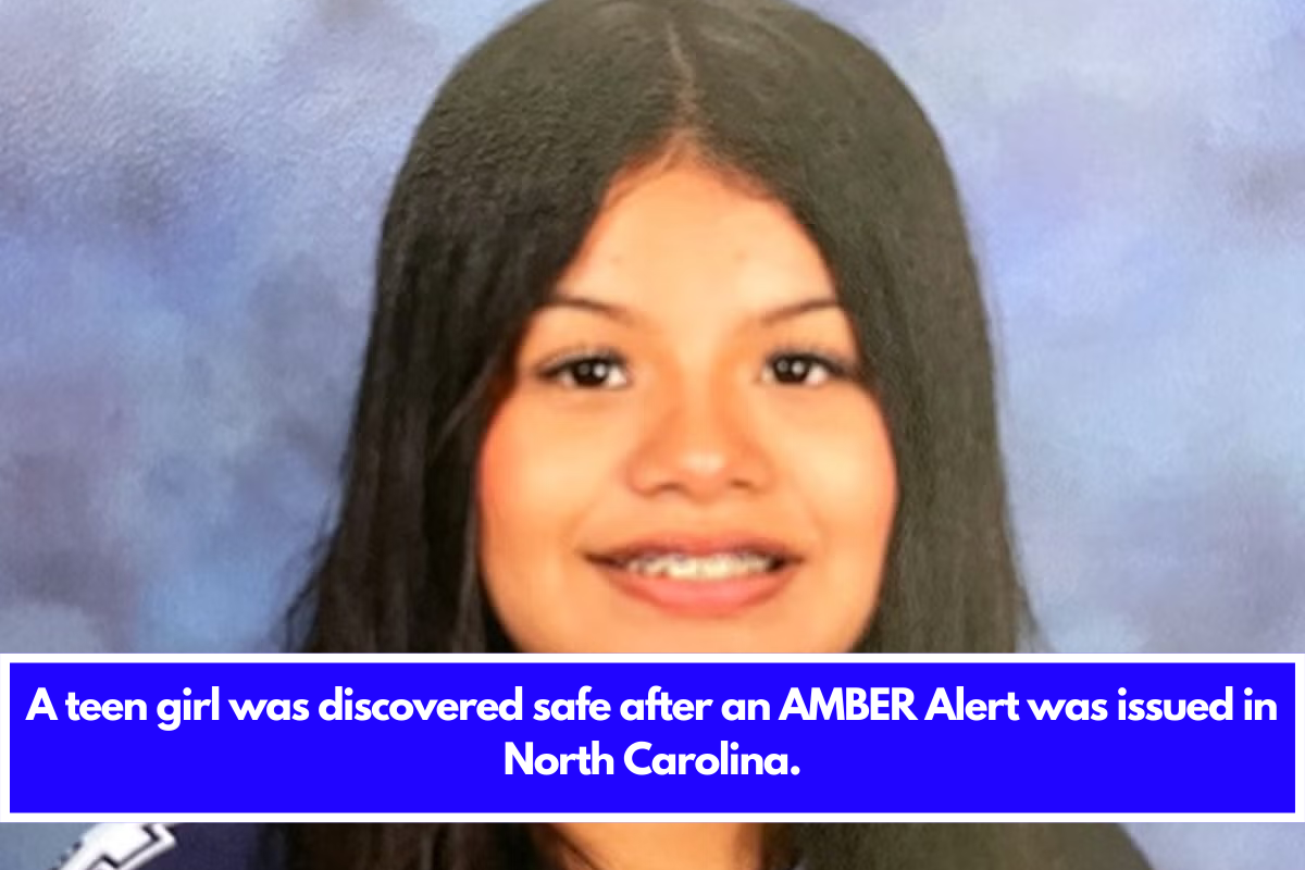 A teen girl was discovered safe after an AMBER Alert was issued in North Carolina.