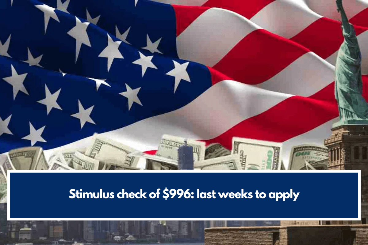 Stimulus check of $996: last weeks to apply