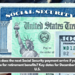 When does the next Social Security payment arrive if you are eligible for retirement benefits Key dates for December in the U.S.